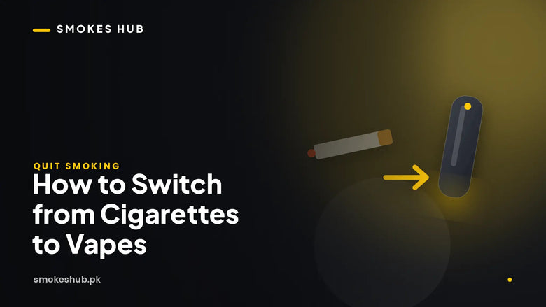How to Switch from Cigarettes to Vapes – Pakistan Guide